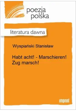Habt acht! - Marschieren!...