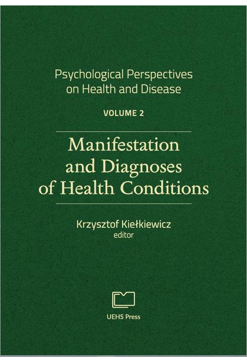 PSYCHOLOGICAL PERSPECTIVES ON HEALTH AND DISEASE. VOLUME 2. MANIFESTATION AND DIAGNOSES OF HEALTH CONDITIONS