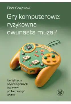 Gry komputerowe: ryzykowna...