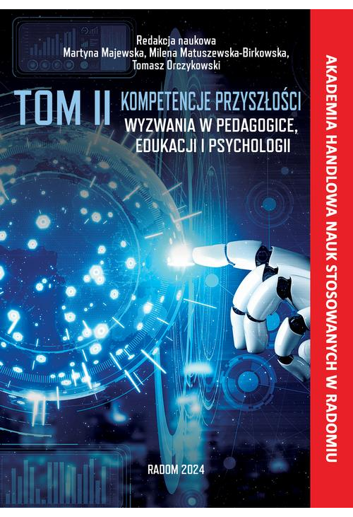 Kompetencje przyszłości - wyzwania w pedagogice edukacji i psychologii.