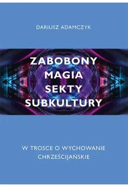 Zabobony, magia, sekty,...