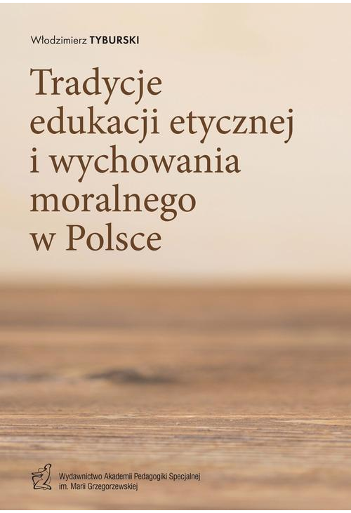 Tradycje edukacji etycznej i wychowania moralnego w Polsce