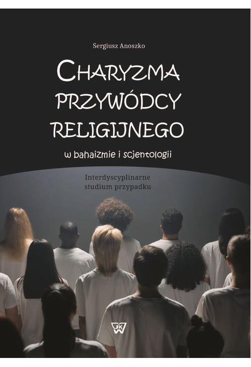 Charyzma przywódcy religijnego w bahaizmie i scjentologii