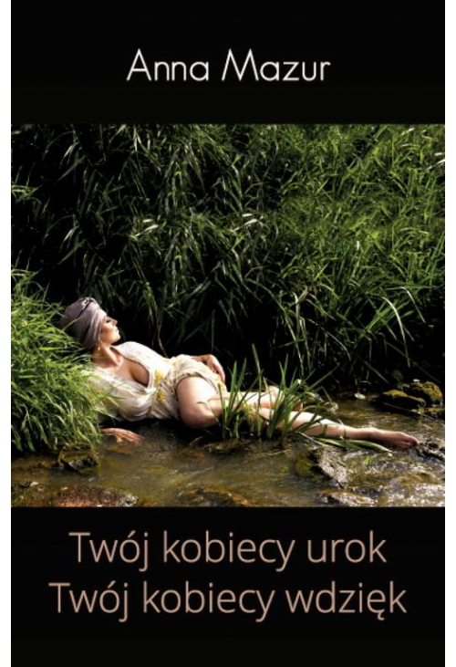 Twój kobiecy urok Twój kobiecy wdzięk