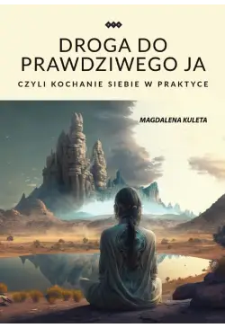 Droga do prawdziwego ja,...