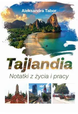 Tajlandia. Notatki z życia...