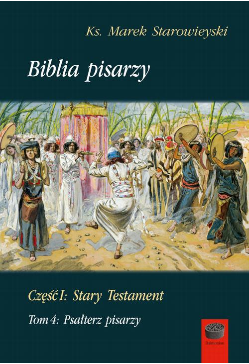 Biblia pisarzy, cz. I: Stary Testament, t. 4: Psałterz pisarzy