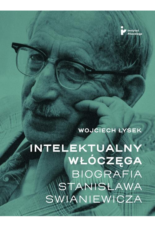 Intelektualny włóczęga Biografia Stanisława Swianiewicza