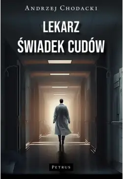 LEKARZ ŚWIADEK CUDÓW....