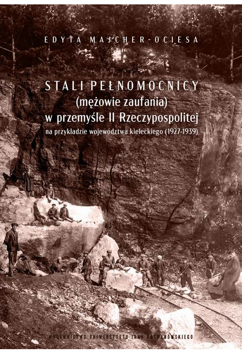 Stali pełnomocnicy (mężowie zaufania) w przemyśle II Rzeczypospolitej na przykładzie województwa kieleckiego (1927-1939)