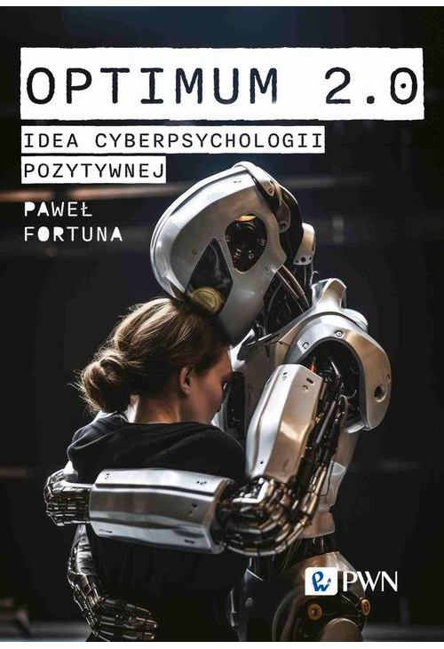 Optimum 2.0. Idea cyberpsychologii pozytywnej