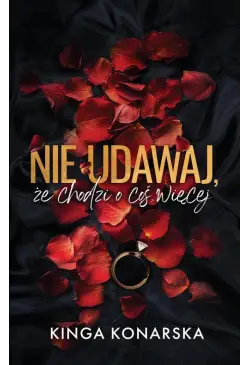 Nie udawaj, że chodzi o coś...