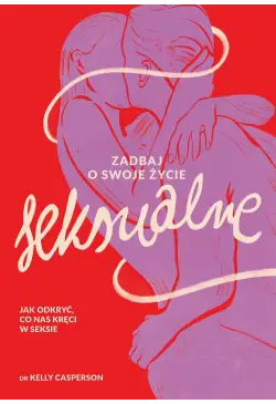 Zadbaj o swoje życie seksualne
