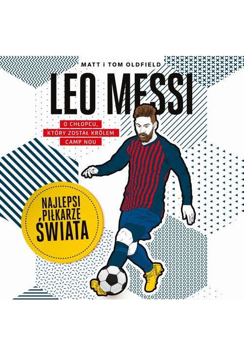 Leo Messi. Najlepsi piłkarze świata