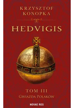 Hedvigis. Tom III Gwiazda...