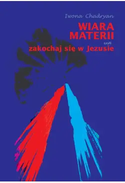 Wiara materii czyli...