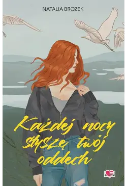 Każdej nocy słyszę twój oddech