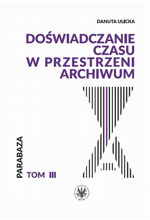 Doświadczanie czasu w przestrzeni archiwum