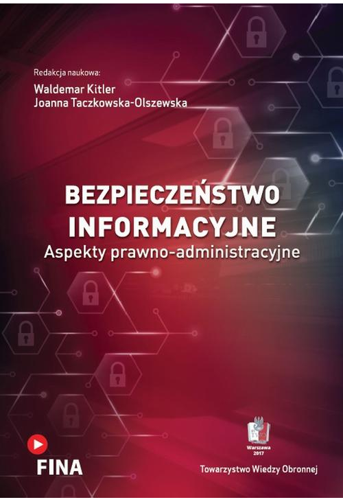 Bezpieczeństwo informacyjne. Aspekty prawno-administracyjne