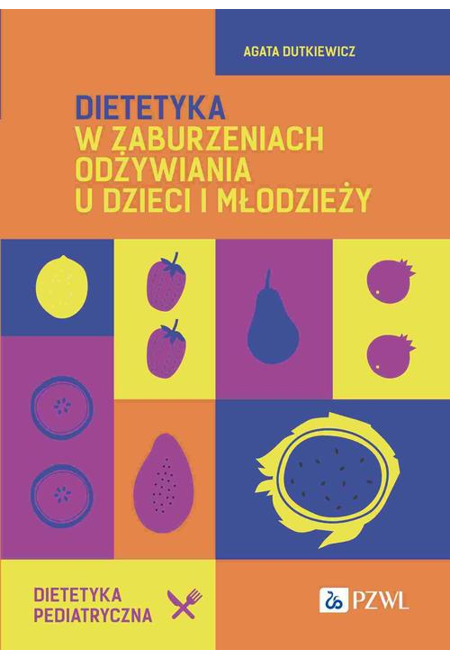 Dietetyka w zaburzeniach odżywiania u dzieci i młodzieży