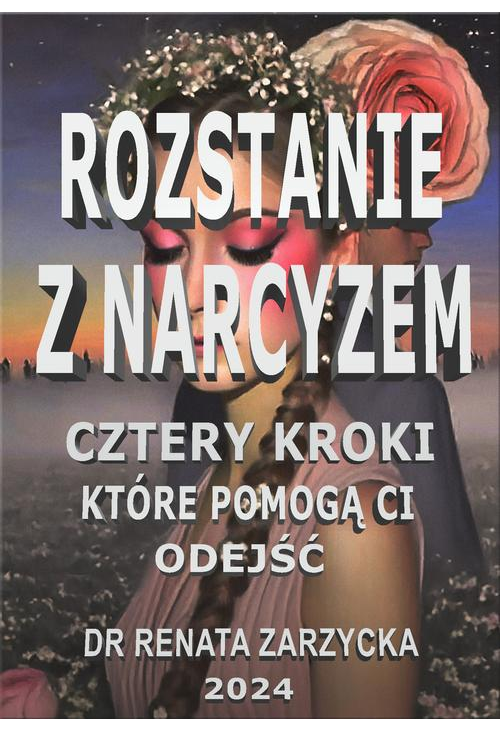 Rozstanie z Narcyzem. Cztery kroki, które pomogą Ci odejść