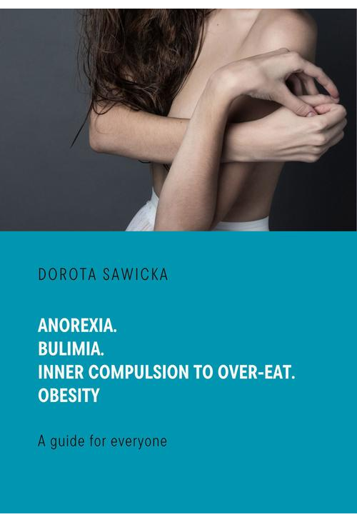 Anorexia. Bulimia. Inner compulsion to over-eat. Obesity