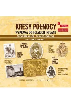Kresy północy. Wyprawa do...