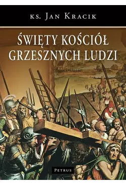 Święty Kościół grzesznych...