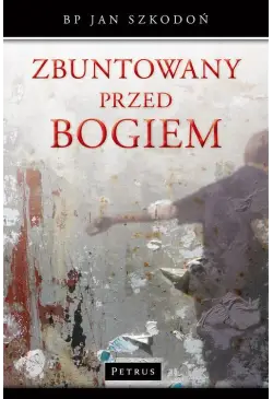 Zbuntowany przed Bogiem