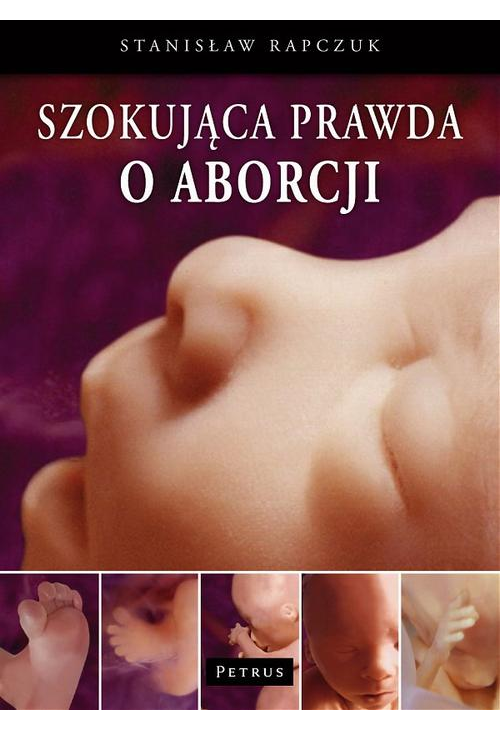 Szokująca prawda o aborcji