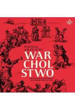 Warcholstwo. Prawdziwa...