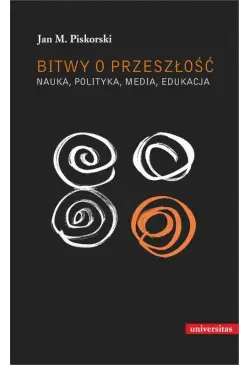 Bitwy o przeszłość Nauka...