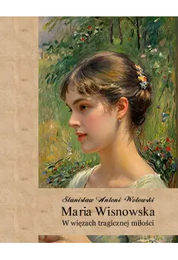 Maria Wisnowska. W więzach...