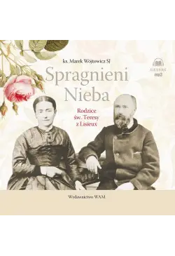 Spragnieni Nieba. Rodzice...