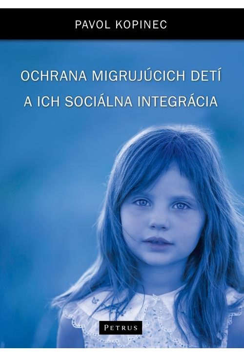 Ochrana migrujúcich detí a ich sociálna integrácia Ochrona dzieci migrantów i ich integracja .