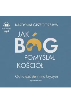 Jak Bóg pomyślał Kościół