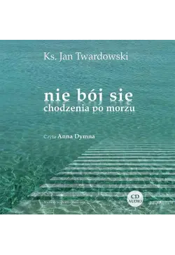 Nie bój się chodzenia po morzu