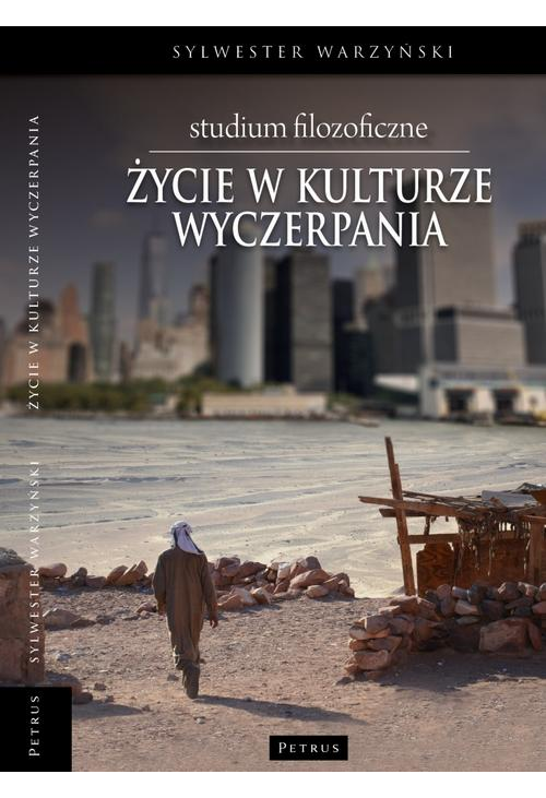 Życie w kulturze wyczerpania. Studium filozoficzne