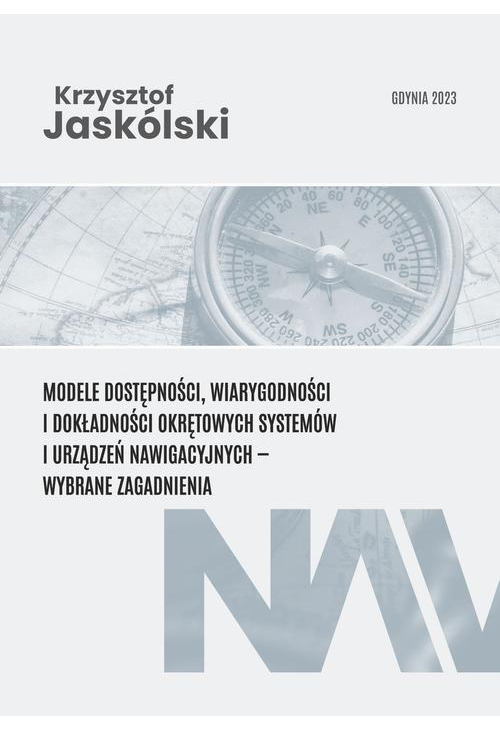 Modele dostępności, wiarygodności i dokładności okrętowych systemów i urządzeń nawigacyjnych - wybrane zagadnienia