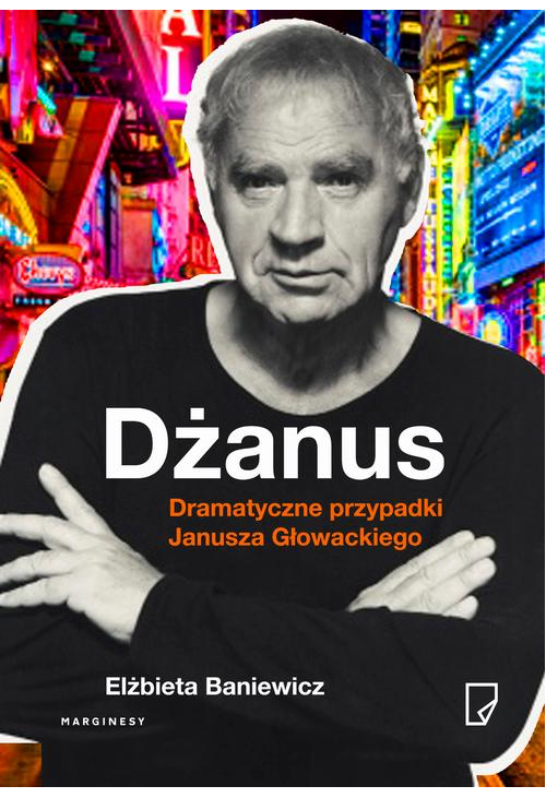 Dżanus Dramatyczne przypadki Janusza Głowackiego