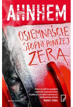 Osiemnaście stopni poniżej...