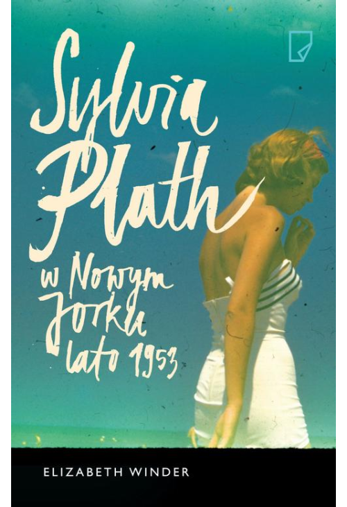 Sylvia Plath w Nowym Jorku Lato 1953