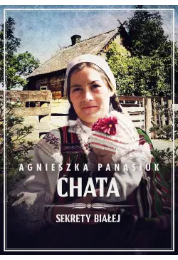 Sekrety Białej. Chata tom 3