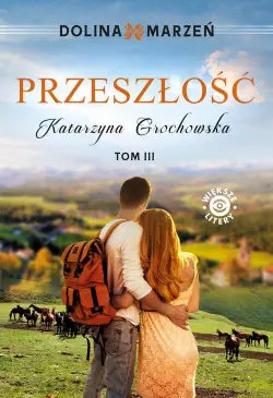 Dolina marzeń. Przeszłość...