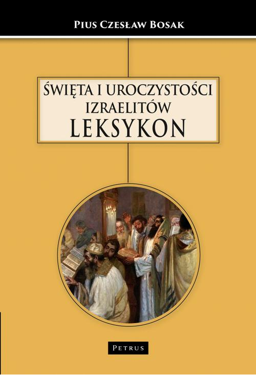 ŚWIĘTA I UROCZYSTOŚCI IZRAELITÓW LEKSYKON