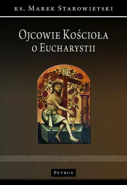 Ojcowie Kościoła o Eucharystii
