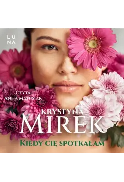 Kiedy cię spotkałam