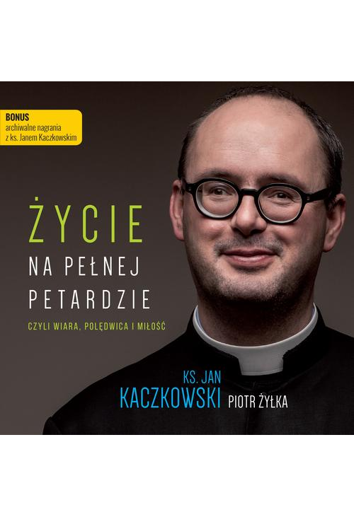 Życie na pełnej petardzie czyli wiara, polędwica i miłość