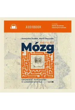 Nie tylko mózg. Opowieść...