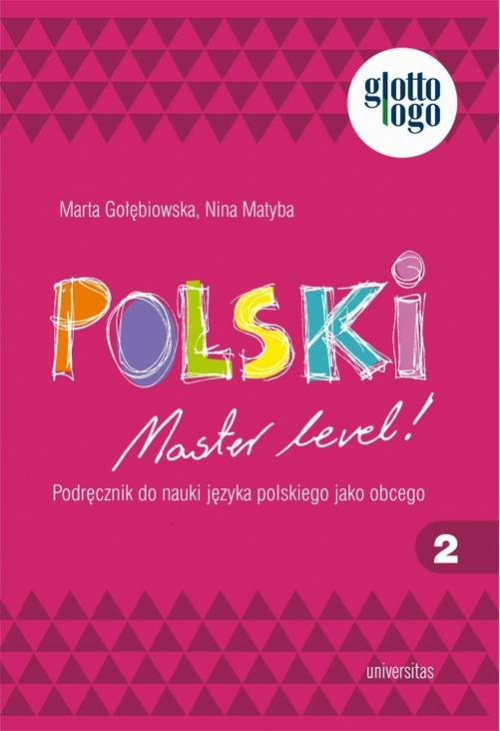 Polski. Master level! 2. Podręcznik do nauki języka polskiego jako obcego (A1)